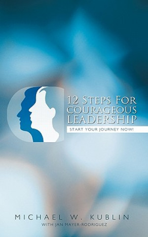 Buch 12 Steps For Courageous Leadership J Mayer-Rodriguez