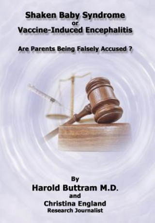 Книга Shaken Baby Syndrome or Vaccine Induced Encephalitis - Are Parents Being Falsely Accused? Christina England