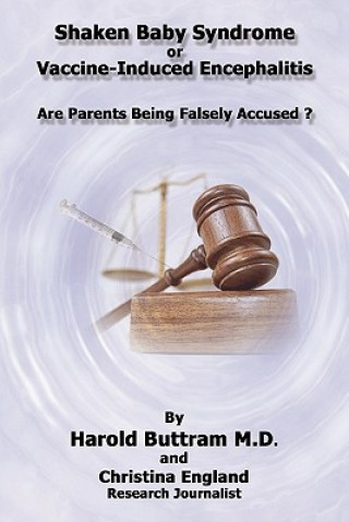 Kniha Shaken Baby Syndrome or Vaccine Induced Encephalitis - Are Parents Being Falsely Accused? Christina England