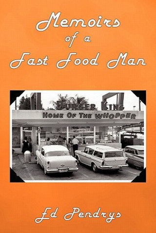 Carte Memoirs of a Fast Food Man Ed Pendrys