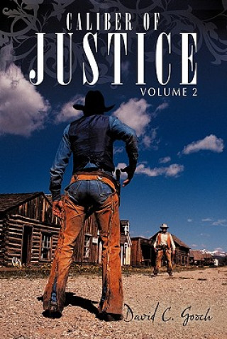 Книга Caliber of Justice David C Gooch