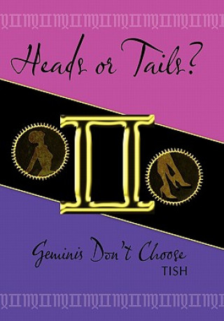 Könyv Heads or Tails? Geminis Don't Choose Tish