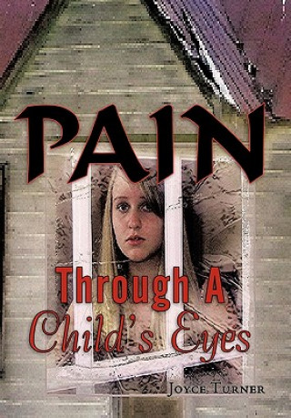 Книга Pain Through A Child's Eyes Joyce Turner