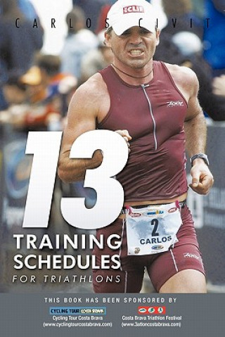 Carte 13 Training Schedules for Triathlons Carlos Civit