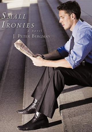 Buch Small Ironies J Peter Bergman