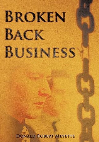 Książka Broken Back Business Donald Robert Meyette