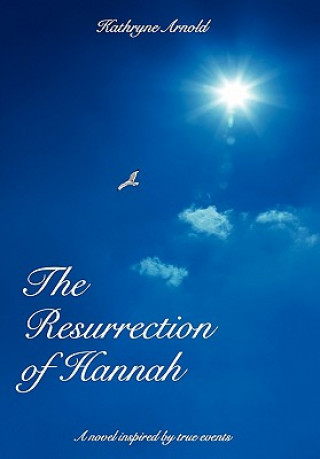 Knjiga Resurrection of Hannah Kathryne Arnold