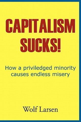 Книга Capitalism Sucks! Wolf Larsen