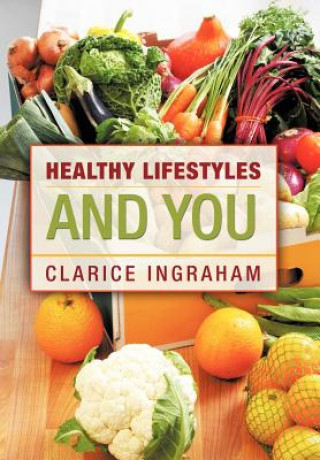 Kniha Healthy Lifestyles and You Clarice Ingraham