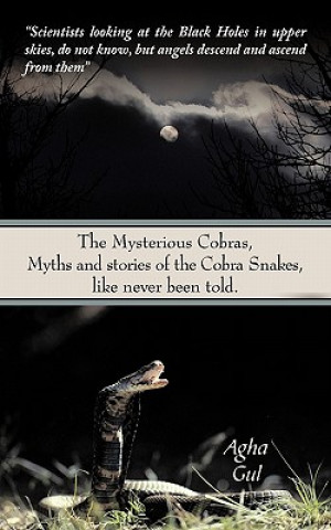 Kniha Mysterious Cobras, Myths and Stories of the Cobra Snakes, Like Never Been Told. Agha Gul