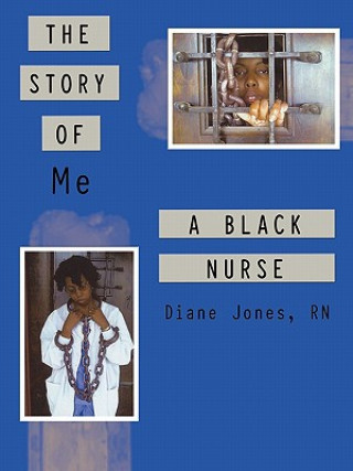 Книга Story of Me a Black Nurse Diane Jones Rn