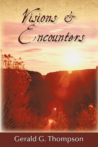 Libro Visions & Encounters Gerald G Thompson
