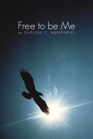 Книга Free To Be Me Darlene C Humphries