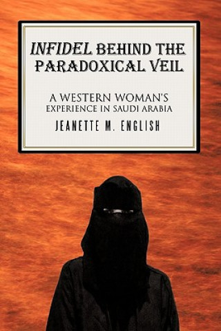 Könyv Infidel Behind the Paradoxical Veil Jeanette M English