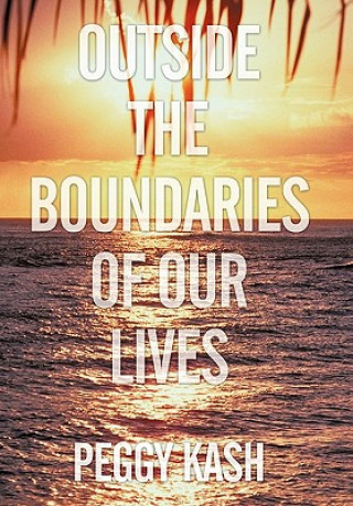 Livre Outside the Boundaries of Our Lives Peggy Kash