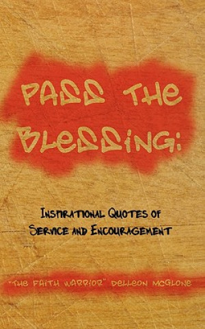 Книга Pass The Blessing "The Faith Warrior" Delleon McGlone