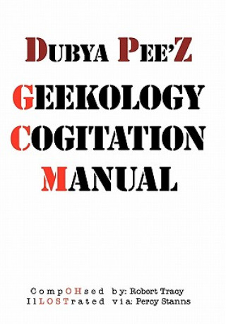 Livre Dubya Pee'z Geekology Cogitation Manual Tracy