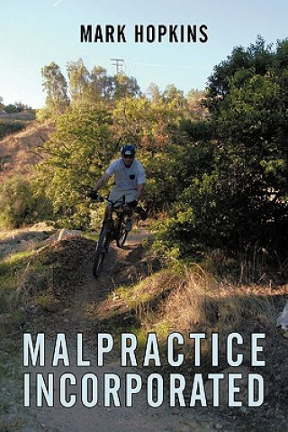 Knjiga Malpractice Incorporated Mark Hopkins