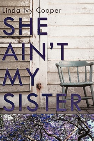 Knjiga She Ain't My Sister Linda Ivy Cooper