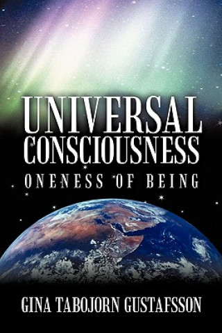 Knjiga Universal Consciousness Gina Tabojorn Gustafsson