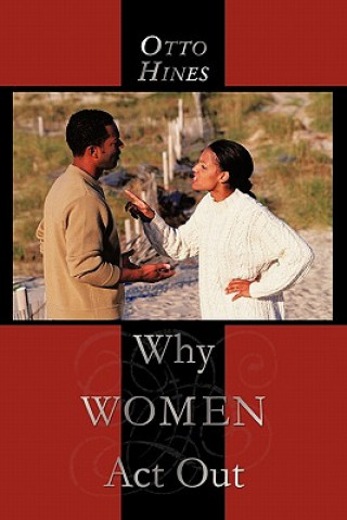 Livro Why Women Act Out Otto Hines