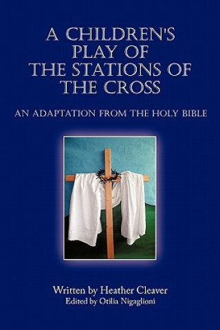 Kniha Children's Play of the Stations of the Cross Heather Cleaver