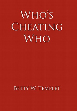 Knjiga Who's Cheating Who Betty W Templet