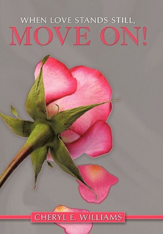 Knjiga When Love Stands Still, Move On! Cheryl E Williams