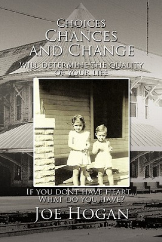 Knjiga Choices, Chances, and Change Joe Hogan