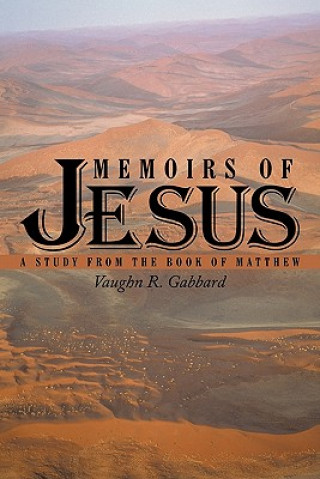 Book Memoirs of Jesus Vaughn R Gabbard