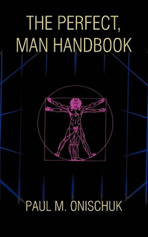 Könyv Perfect, Man Handbook Paul M Onischuk