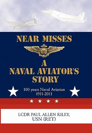 Kniha Near Misses Usn (Ret) Lcdr Paul Allen Riley