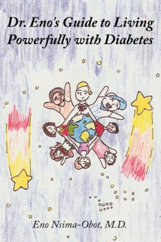Carte Dr. Eno's Guide to Living Powerfully with Diabetes Eno Nsima-Obot M D