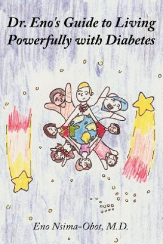 Knjiga Dr. Eno's Guide to Living Powerfully with Diabetes Eno Nsima-Obot M D