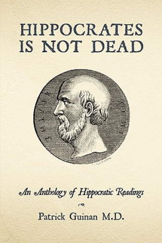 Kniha Hippocrates Is Not Dead Patrick Guinan M D