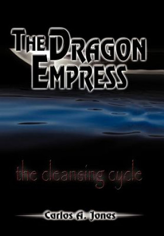 Kniha Dragon Empress Carlos A Jones