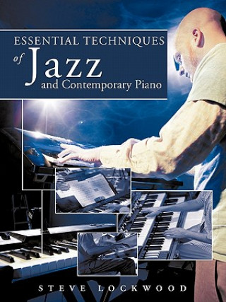 Carte Essential Techniques of Jazz and Contemporary Piano Steve Lockwood