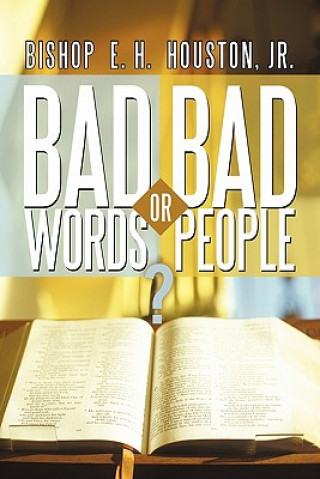 Könyv Bad Words or Bad People? Bishop E H Houston Jr