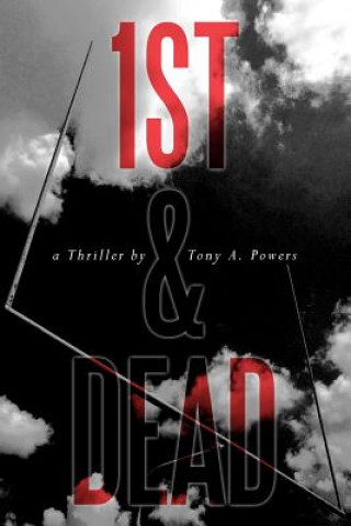 Libro 1st & Dead Tony A Powers