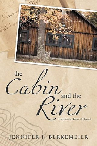 Kniha Cabin and the River Jennifer J Berkemeier