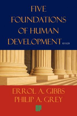 Kniha Five Foundations of Human Development Philip A Grey