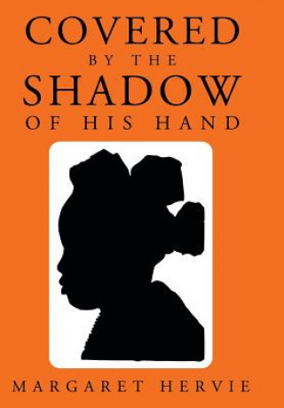 Kniha Covered By The Shadow of His Hand Margaret Hervie