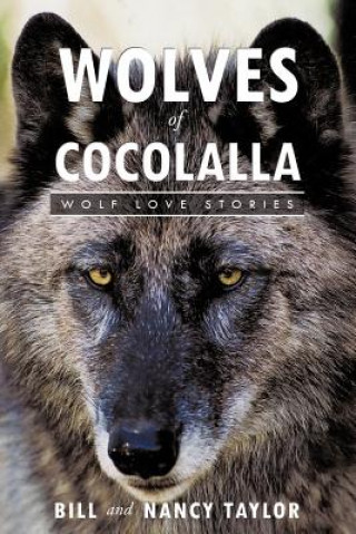 Kniha Wolves of Cocolalla Bill And Nancy Taylor