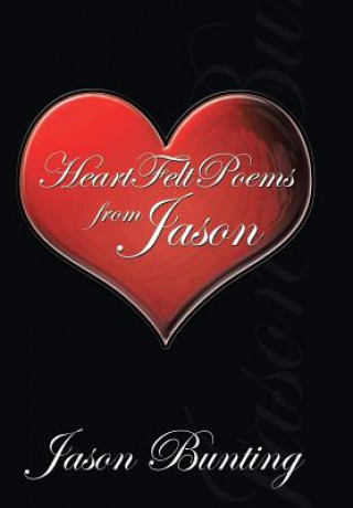 Knjiga Heart Felt Poems from Jason Jason Bunting