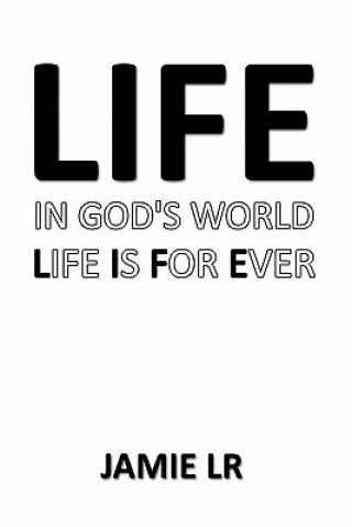 Könyv Life In God's World Life Is For Ever Jamie Lr