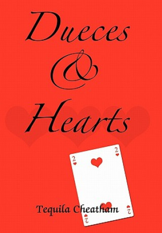 Carte Dueces & Hearts Tequila Cheatham
