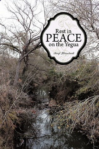 Kniha Rest in PEACE on the Yegua Sheryl Kleinschmidt