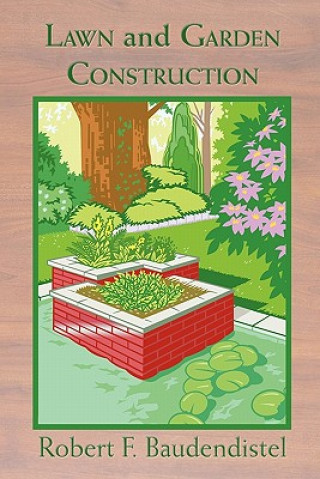 Kniha Lawn and Garden Construction Robert F Baudendistel