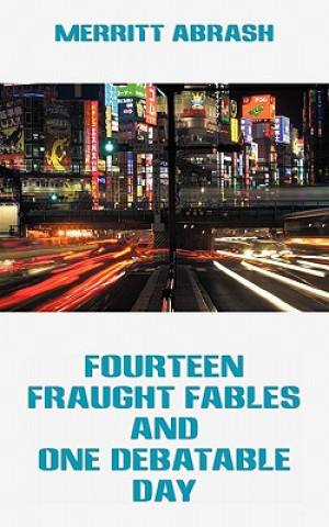 Książka Fourteen Fraught Fables and One Debatable Day Merritt Abrash