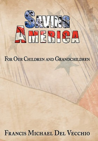 Buch Saving America Francis Michael Del Vecchio